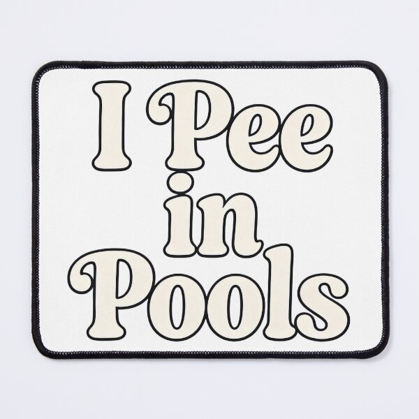 Item preview, I pee in pools designed and sold by Ink And Inspire.