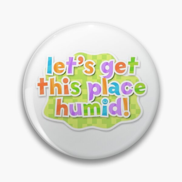 Item preview, let's get this place humid! color designed and sold by mindworldz.