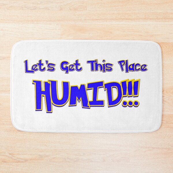 Item preview, lets get this place humid! (classic) designed and sold by mindworldz.