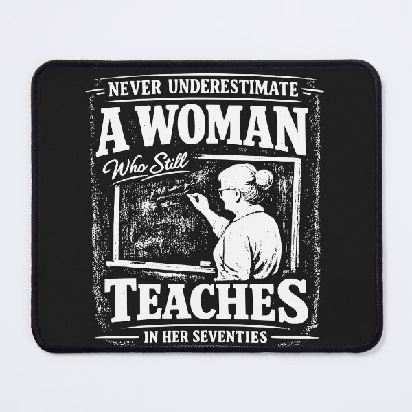 Item preview, Never Underestimate Woman Who Still Teaches in Her Seventies designed and sold by faridman.