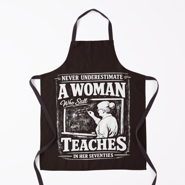 Item preview, Never Underestimate Woman Who Still Teaches in Her Seventies designed and sold by faridman.