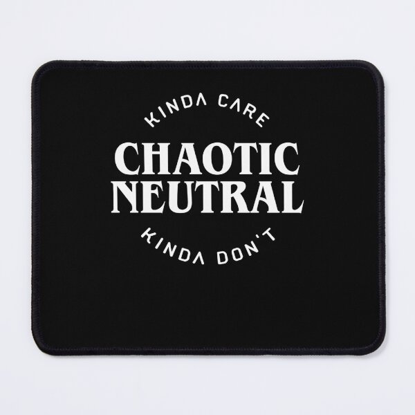Item preview, Chaotic Neutral Alignment Kinda Care Kinda Don't Funny Quotes  designed and sold by snazzyartistry.