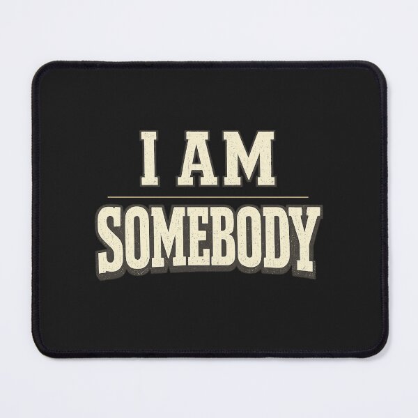 Item preview, I Am Somebody Civil Rights Empowerment Black History Message designed and sold by faridman.