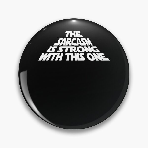 Item preview, The Sarcasm is Strong with this One  designed and sold by Patchanee25528.