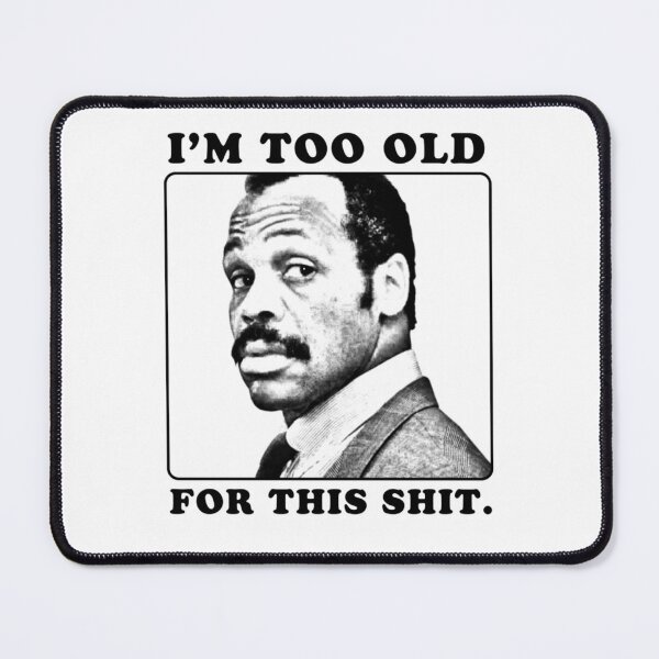 Item preview, Roger Murtaugh is Too Old For This Shit  designed and sold by Patchanee25528.