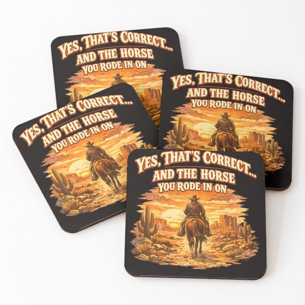 Item preview, “Yes, That’s Correct… And The Horse You Rode In On.” designed and sold by FrameFlow.