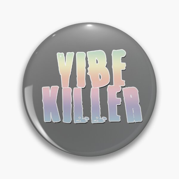 Item preview, Vibe Killer designed and sold by ReggieRaggz.