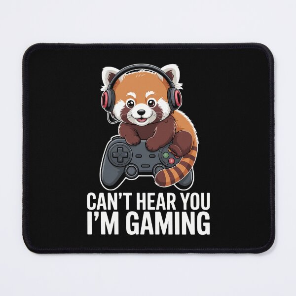 Item preview, Red Panda Gaming Can't Hear You I'm Gaming Red Panda designed and sold by IdunayaStore.