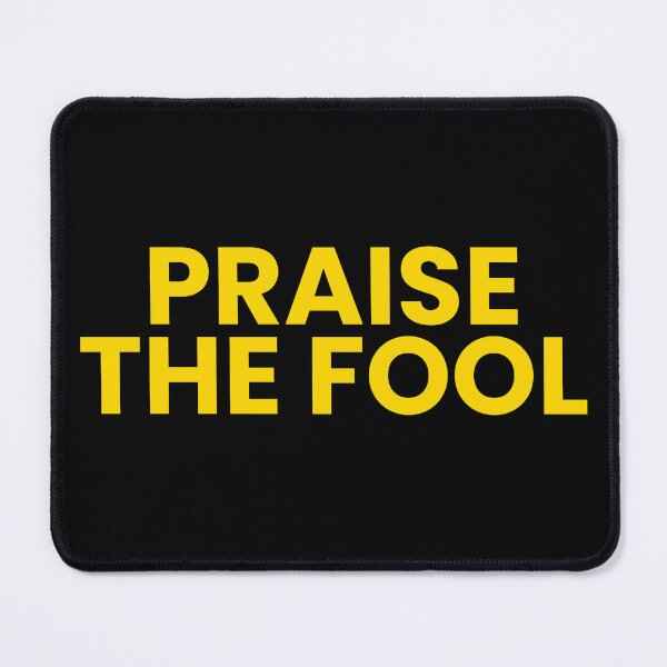 Item preview, Praise The Fool designed and sold by Tax.