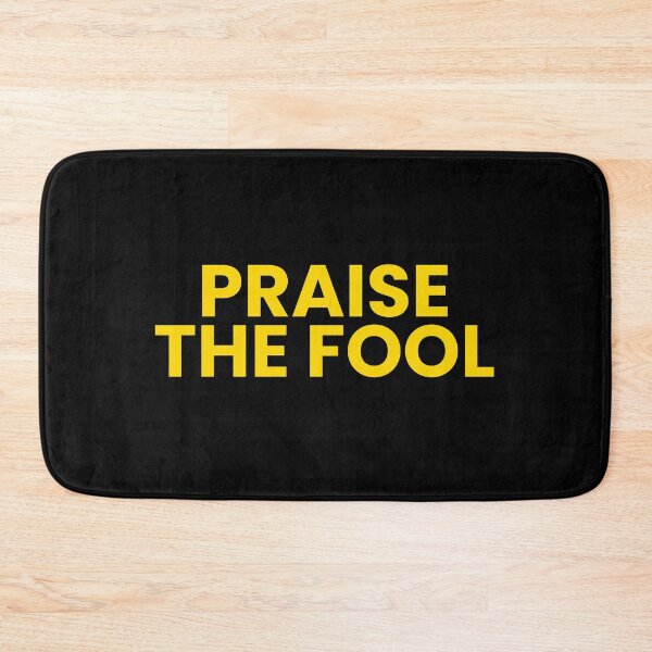 Item preview, Praise The Fool designed and sold by Tax.