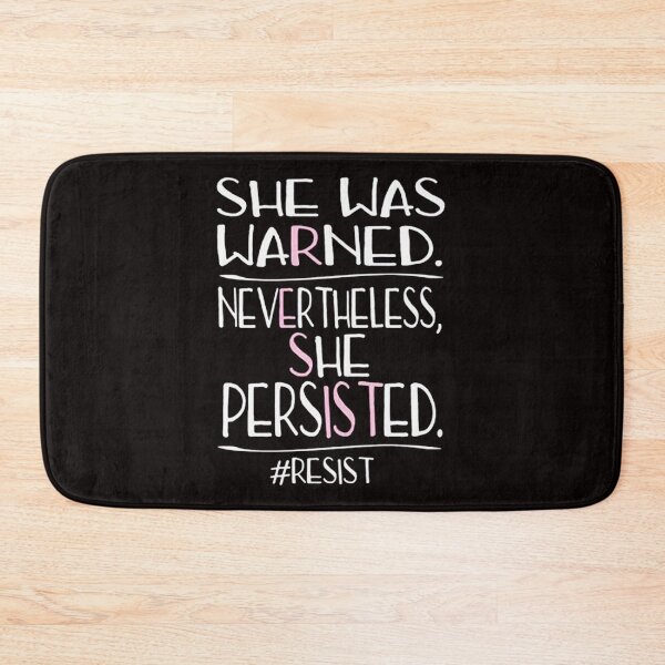Item preview, She Was Warned Neverthelss She Persisted RESISTS designed and sold by Akitheshiba.