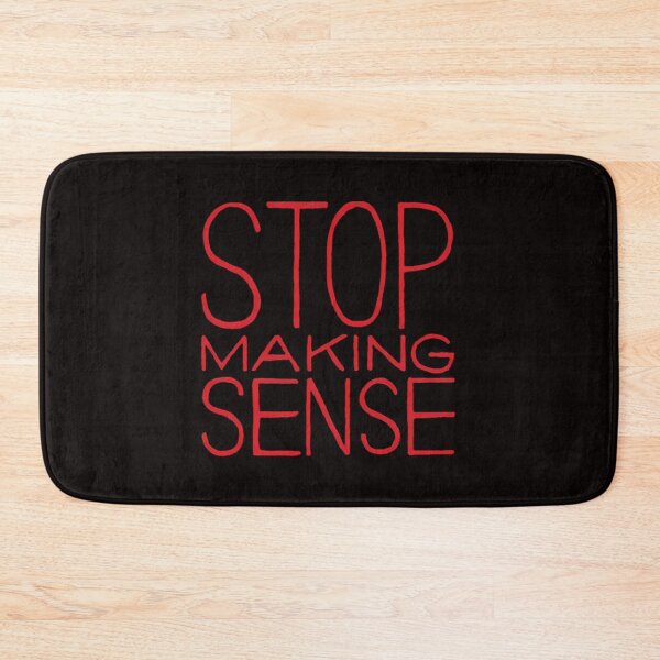 Item preview, Stop Makings Sense designed and sold by Akitheshiba.