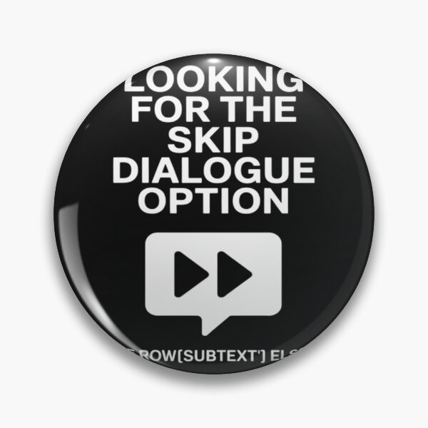 Item preview, Looking For Skip Dialogue Option Minimalist Monospace designed and sold by ShaneKeenum0.