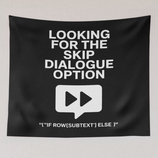 Item preview, Looking For Skip Dialogue Option Minimalist Monospace designed and sold by ShaneKeenum0.