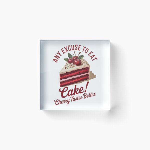 Item preview, Any Excuse to Eat Cake Cherry Dessert Cherry Cake designed and sold by FaithAbbott.