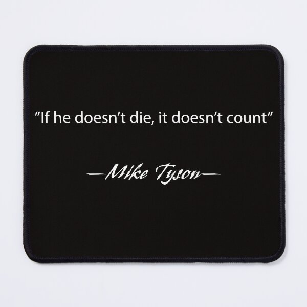 Item preview, Mike Tyson Quote designed and sold by Working4peanut.