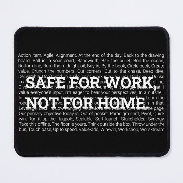 Item preview, SAFE FOR WORK, NOT FOR HOME - Corporate Buzzword Meme T-Shirt designed and sold by MadUX.