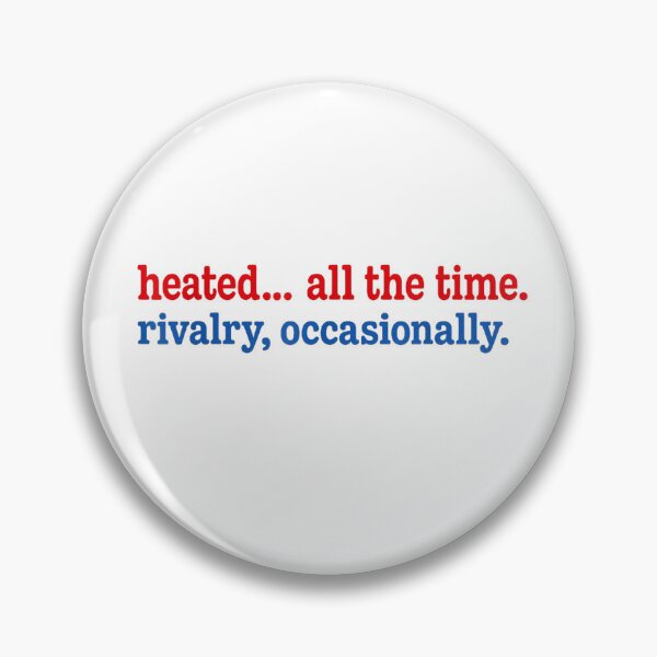 Item preview, Heated All The Time Rivalry Occasionally Quote  designed and sold by mai-risingpath.