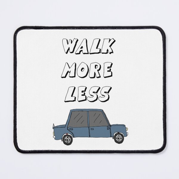 Item preview, Walk More Less Driving designed and sold by Shooz34.