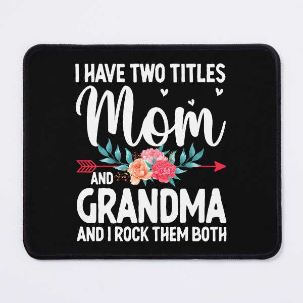 Item preview, I Have Two Titles Mom And Grandma And I Rock Them Both designed and sold by Dear-Blue.