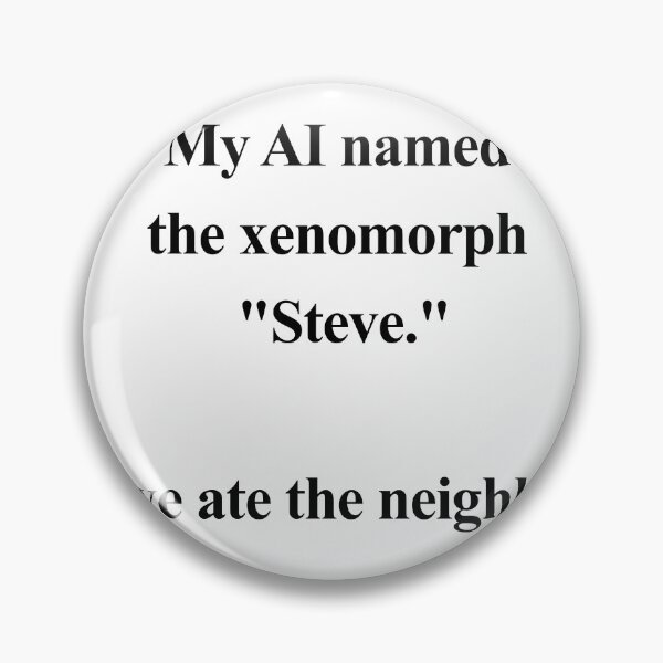 Item preview, My AI Named the Xenomorph “Steve” designed and sold by birdspinestudio.