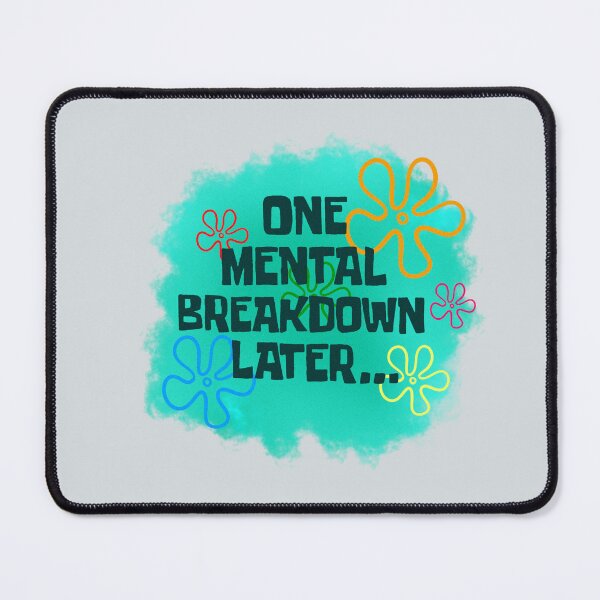 Item preview, One Mental Breakdown Later designed and sold by DJava-ArtO.