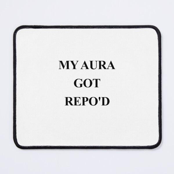 Item preview, My Aura Got Repo’d designed and sold by birdspinestudio.