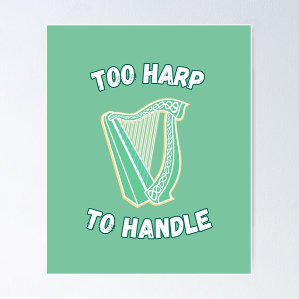 Item preview, Too Harp to Handle Design designed and sold by chucktownjax.