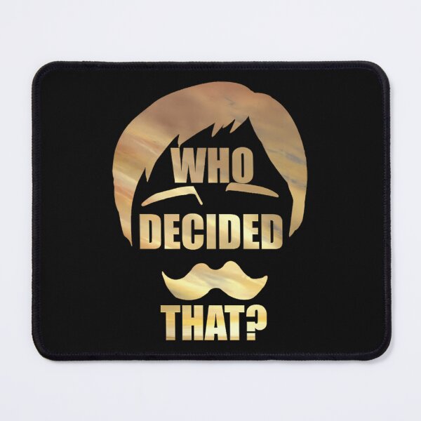 Item preview, Who Decided That designed and sold by EimantasA.