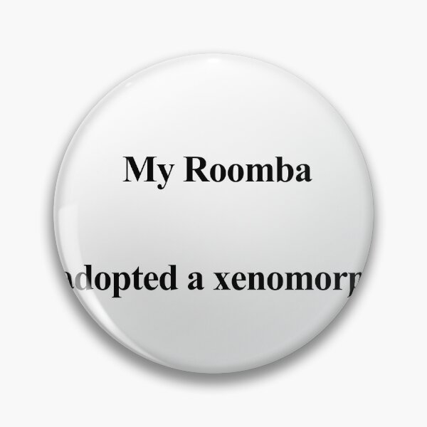 Item preview, My Roomba Adopted a Xenomorph designed and sold by birdspinestudio.