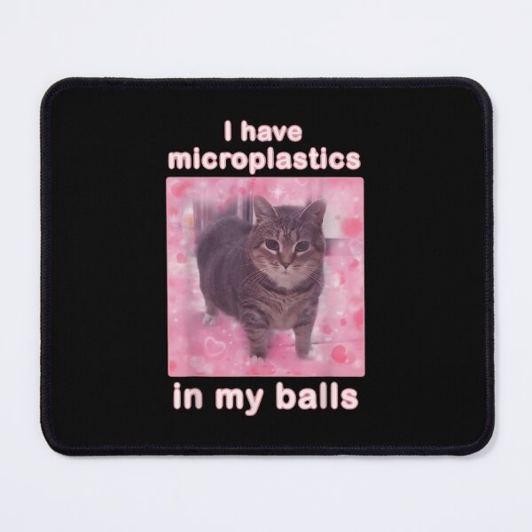 Item preview, I Have Microplastics in My Balls designed and sold by AlanYYoder.