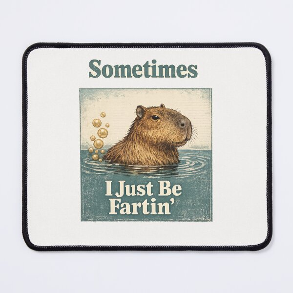 Item preview, Sometimes I Just Be Fartin' design funny fart humor meme designed and sold by Pawsome Quotes.