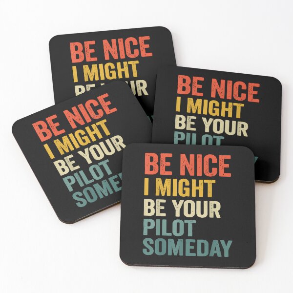 Item preview, Be Nice I Might Be Your Pilot Someday designed and sold by Boutkimaewab.