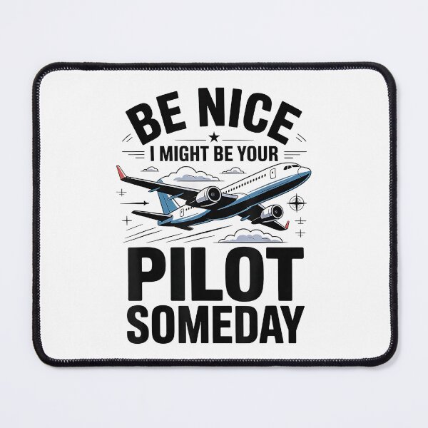 Item preview, Be Nice I Might Be Your Pilot Someday Funny Pilot Aviation designed and sold by Boutkimaewab.