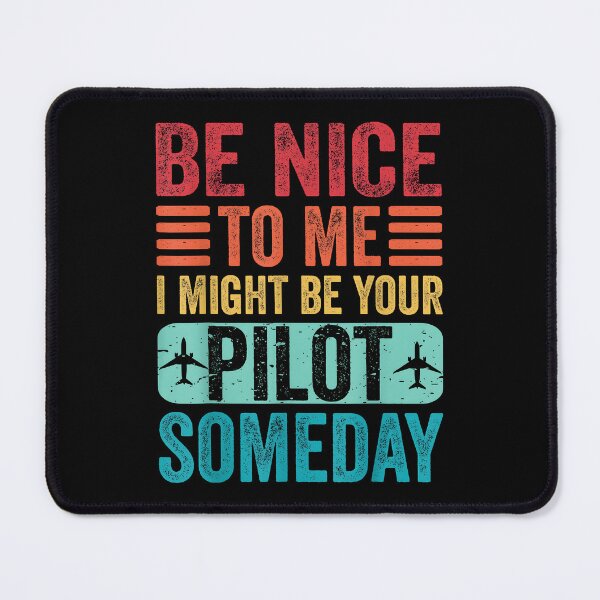 Item preview, Be Nice To Me I Might Be Your Pilot Someday Aviation Plane designed and sold by Boutkimaewab.