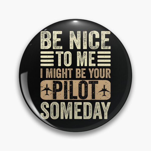 Item preview, Be Nice I Might Be Your Pilot Someday Aviation Aircraft designed and sold by Boutkimaewab.