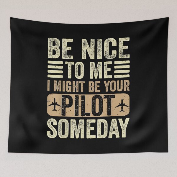 Item preview, Be Nice I Might Be Your Pilot Someday Aviation Aircraft designed and sold by Boutkimaewab.