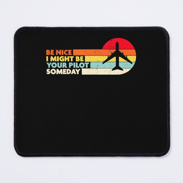 Item preview, Be Nice I Might Be Your Pilot Someday Aviation Aircraft designed and sold by Boutkimaewab.