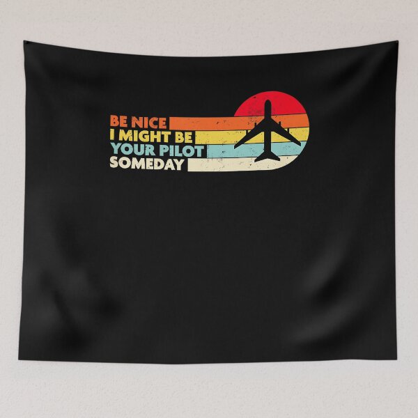 Item preview, Be Nice I Might Be Your Pilot Someday Aviation Aircraft designed and sold by Boutkimaewab.