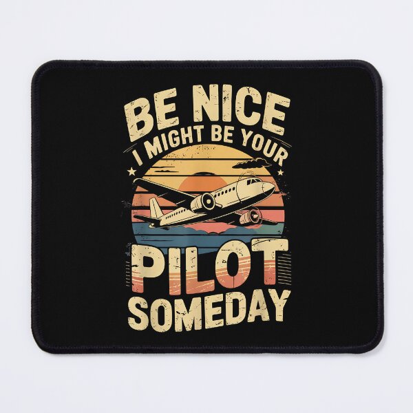 Item preview, Be Nice I might be your Pilot Someday Funny Aviation Pilot designed and sold by Boutkimaewab.
