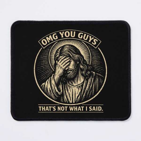 Item preview, Vintage Jesus Meme, OMG You Guys That’s Not What I Said designed and sold by ThatTheoHall.