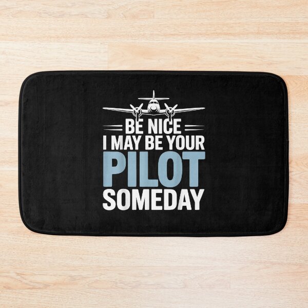 Item preview, Be Nice I Might Be Your Pilot Someday designed and sold by Cheesymatiion.