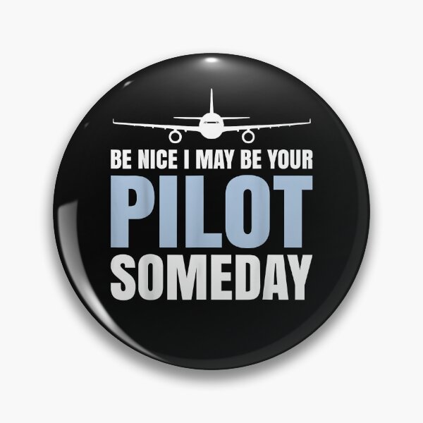 Item preview, Be Nice I Might Be Your Pilot Someday Aviation Aircraft designed and sold by Cheesymatiion.