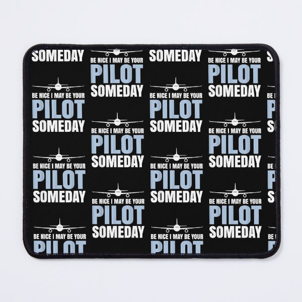 Item preview, Be Nice I Might Be Your Pilot Someday Aviation Aircraft designed and sold by Cheesymatiion.
