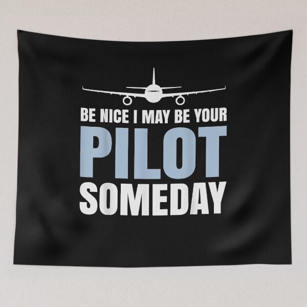 Item preview, Be Nice I Might Be Your Pilot Someday Aviation Aircraft designed and sold by Cheesymatiion.