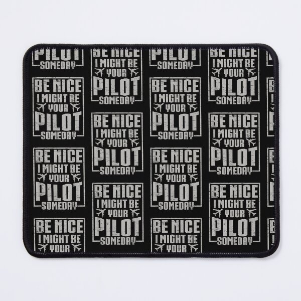 Item preview, Be Nice I Might Be Your Pilot Someday designed and sold by Cheesymatiion.