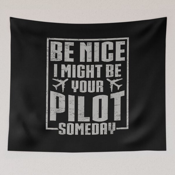 Item preview, Be Nice I Might Be Your Pilot Someday designed and sold by Cheesymatiion.
