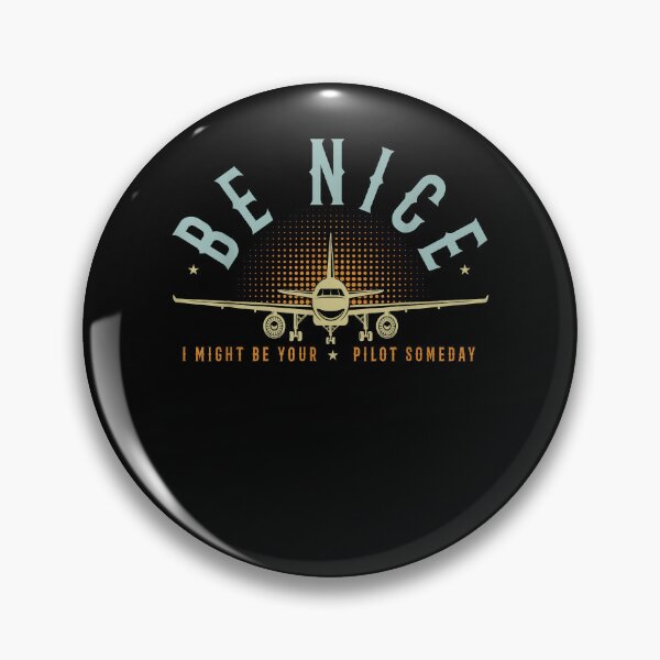 Item preview, Be Nice I Might Be Your Pilot Someday Vintage Pilot Airplane designed and sold by Cheesymatiion.