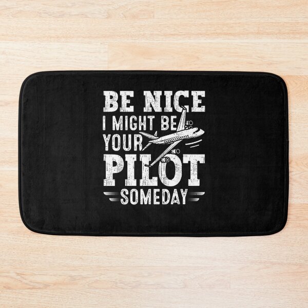 Item preview, Be Nice I Might Be Your Pilot Someday Aviation Aircraft designed and sold by Cheesymatiion.