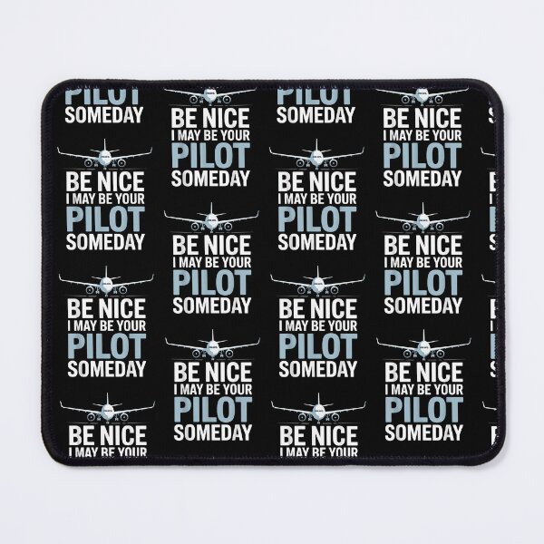 Item preview, Be Nice I Might Be Your Pilot Someday designed and sold by Cheesymatiion.